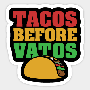 Tacos before vatos Sticker